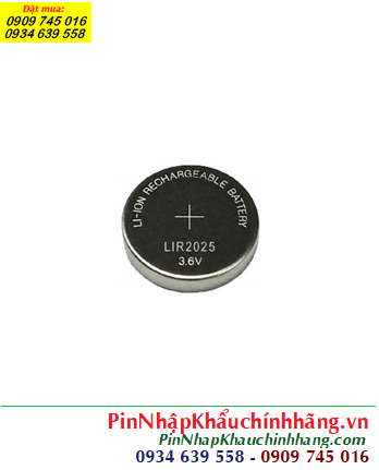 LIR2025 _Pin LIR2025; Pin sạc lithium Li-ion 3.6v LIR2025 /Pin đồng xu sạc 3.6v Lithium chính hãng